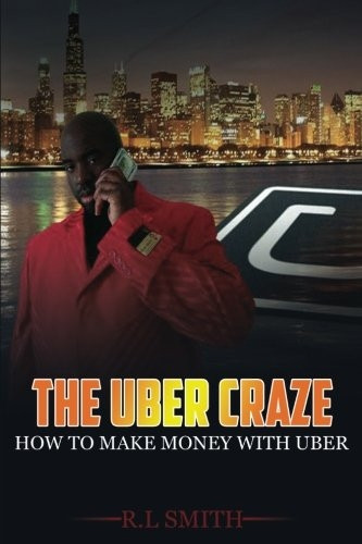 The Uber Craze: How To Make Money With Uber