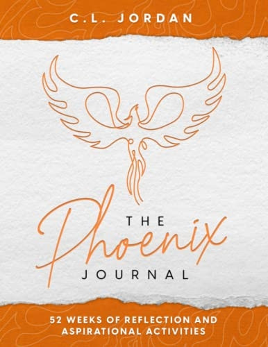 The Phoenix Journal: 52 Weeks of Reflection and Aspirational Activities