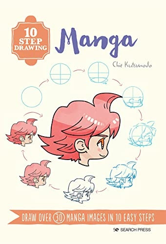 10 Step Drawing: Manga: Draw Over 30 Manga Images in 10 Easy Steps (10 Step Drawing)