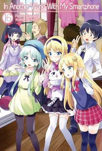In Another World With My Smartphone: Volume 16 (In Another World With My Smartphone (light novel))