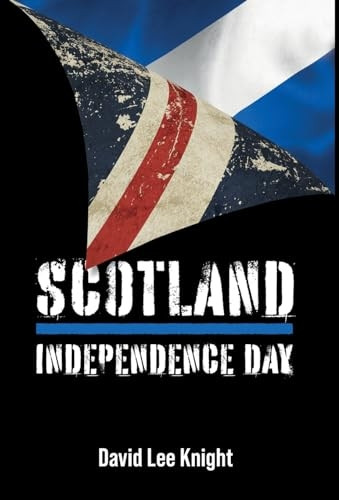 Scotland: Independence Day