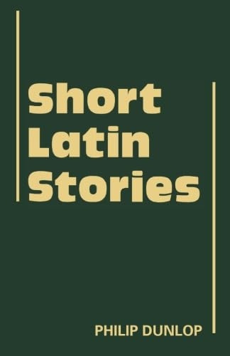 Short Latin Stories (Cambridge Latin Texts)