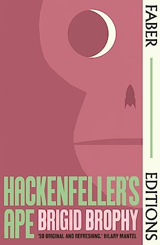 Hackenfeller's Ape (Faber Editions): 'So original and refreshing.' Hilary Mantel