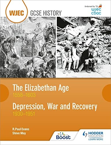 WJEC GCSE History The Elizabethan Age 1558-1603 and Depression, War and Recovery 1930-1951