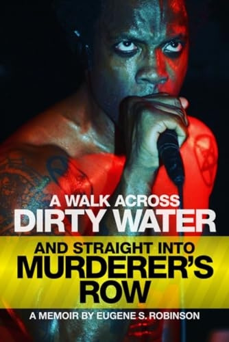 A Walk Across Dirty Water and Straight Into Murderer's Row: A Memoir