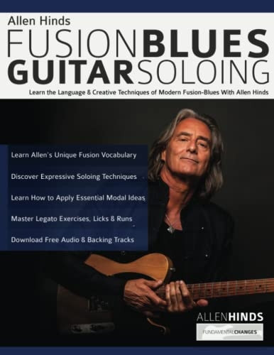 Allen Hinds: Learn the Language & Creative Techniques of Modern Fusion-Blues With Allen Hinds