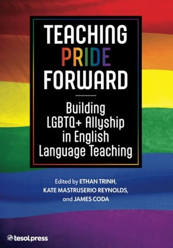 Teaching Pride Forward: Building LGBTQ+ Allyship in English Language Teaching