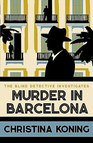 Murder in Barcelona: The thrilling inter-war mystery series (Blind Detective)