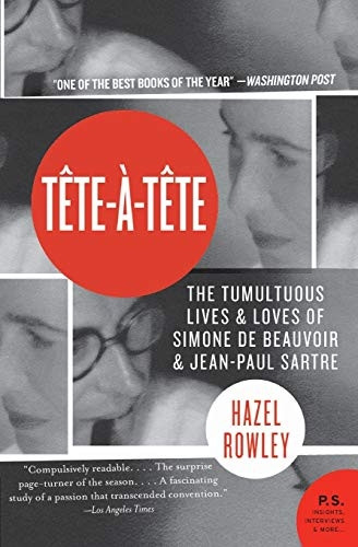 Tete-A-Tete: The Tumultuous Lives and Loves of Simone de Beauvoir and Jean-Paul Sartre (P.S.)