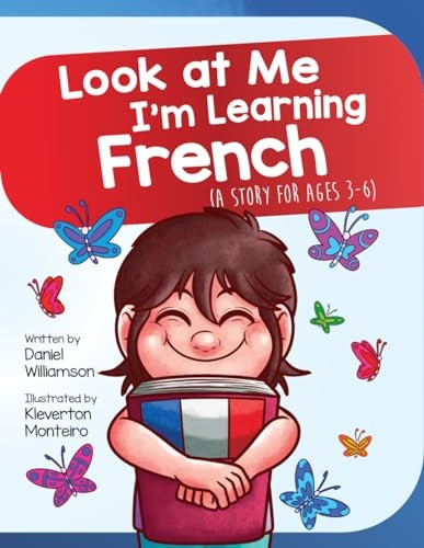 Look At Me I'm Learning French: A Story For Ages 3-6 (Look at Me I'm Learning)