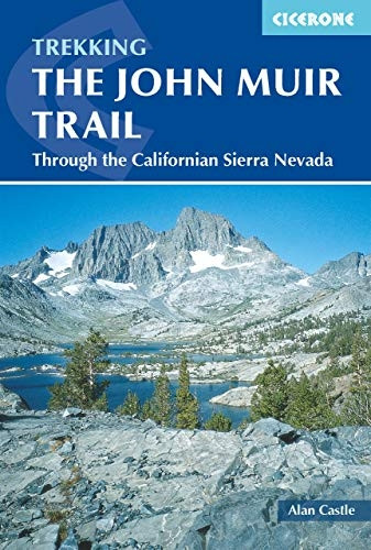 The John Muir Trail: Through the Californian Sierra Nevada (Mountain Walking) (Cicerone Guides)