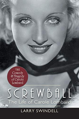 Screwball: The Life of  - Carole Lombard
