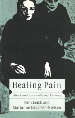 Healing Pain: Attachment, Loss and Grief