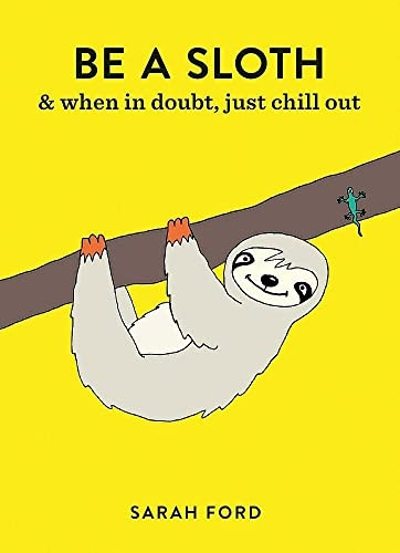 Be a Sloth (Be a...)
