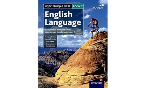 WJEC Eduqas GCSE English Language: Student Book 2: Assessment preparation for Component 1 and Component 2 (English...