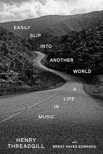 Easily Slip Into Another World: A Life in Music