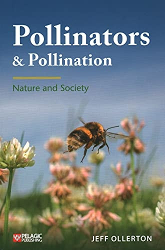 Pollinators and Pollination: Nature and Society (Pelagic Monographs)