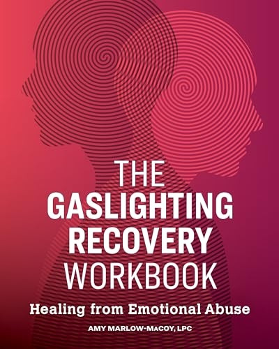 The Gaslighting Recovery Workbook: Healing from Emotional Abuse
