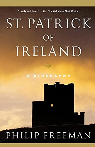 St. Patrick of Ireland: A Modern Biography