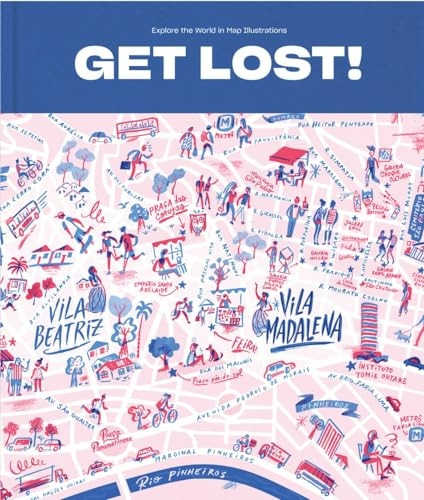 Get Lost!: Explore the World in Map Illustrations