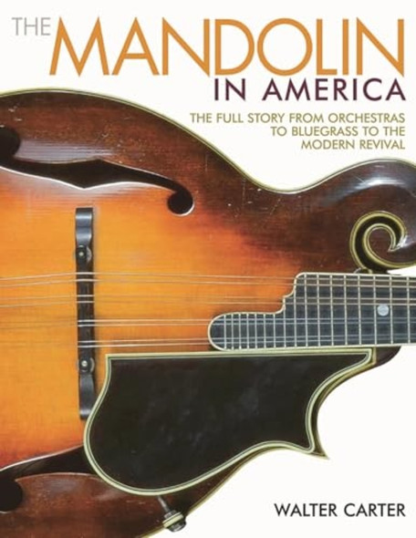 Carter Walter the Mandolin in America the Full Story Bam Book