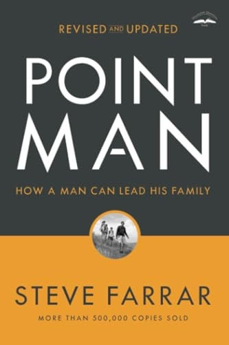 Point Man, Revised and Updated 30th Anniversary Edition: How a Man Can Lead His Family