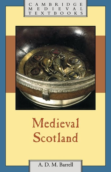 Medieval Scotland (Cambridge Medieval Textbooks)