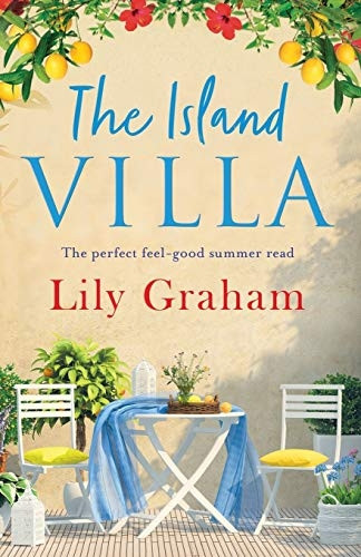 The Island Villa: The Perfect Feel Good Summer Read