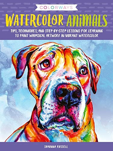 Colorways: Watercolor Animals: Tips, techniques, and step-by-step lessons for learning to paint whimsical artwork in vibrant watercolor (Colorways)