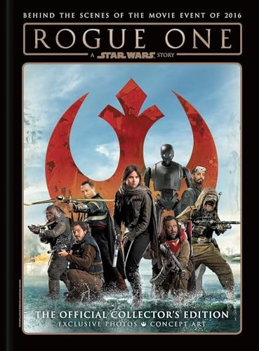 Rogue One: A Star Wars Story - The Official Collectors Edition