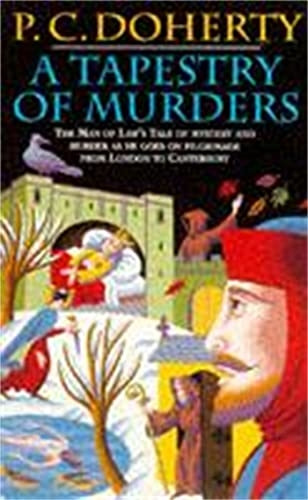 A Tapestry of Murders: The Man of Law's Tale of Mystery and Murder as He Goes on Pilgrimage from London to Canterbury (Canterbury Tales Mysteries 2)