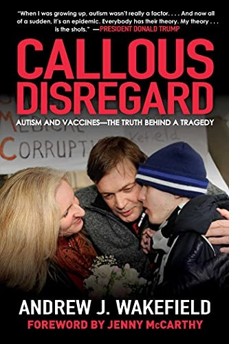 Callous Disregard: Autism and Vaccines--The Truth Behind a Tragedy
