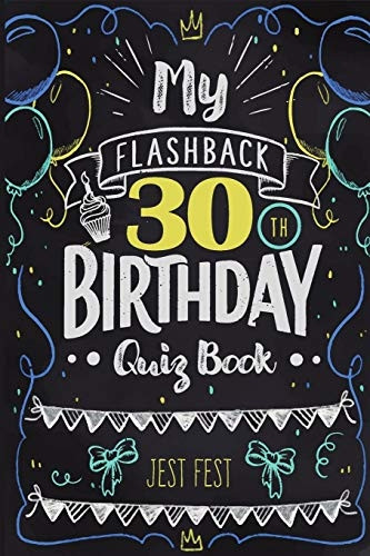 My Flashback 30th Birthday  - Quiz Book: Turning 30  - Humor for People Born in  - the '90s