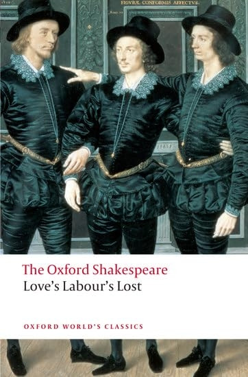 The Oxford Shakespeare: Love's Labour's Lost (Oxford World's Classics)