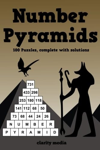 Number Pyramids: 100 addition pyramids, complete with solutions