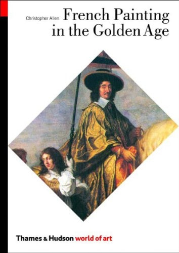 French Painting in the Golden Age (World of Art)