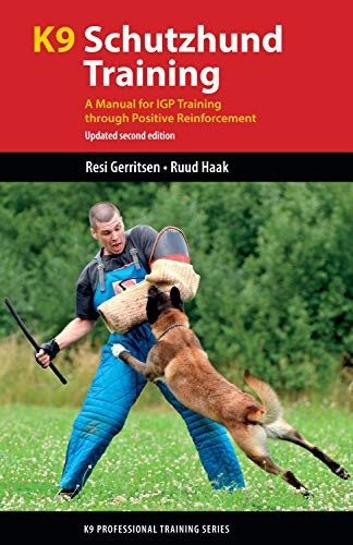 K9 Schutzhund Training: A Manual for Igp Training Through Positive Reinforcement (K9 Professional Training)