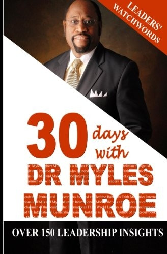 Leaders' Watchwords: 30 Days with Dr. Myles Munroe