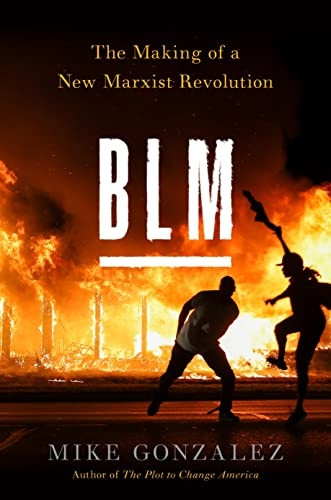 Blm: The Making of a New  - Marxist Revolution