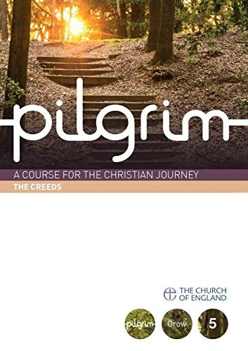 Pilgrim: The Creeds: Book 5 (Grow Stage): 1 (Pilgrim Course)