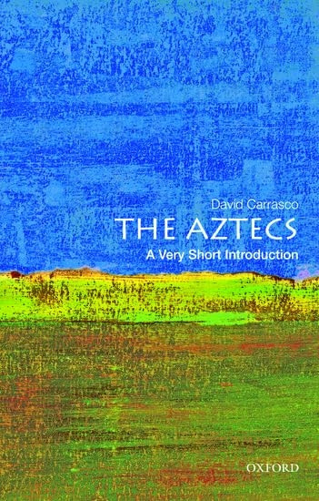 The Aztecs: A Very Short Introduction (Very Short Introductions)