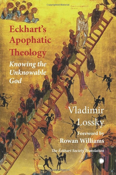 Eckhart's ApophaticTheology: Knowing the Unknowable God