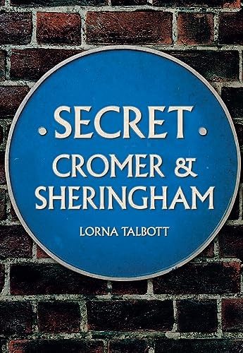 Secret Cromer and Sheringham (Secret)