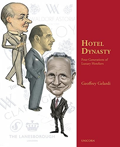 Hotel Dynasty: Four  - Generations of Luxury  - Hoteliers