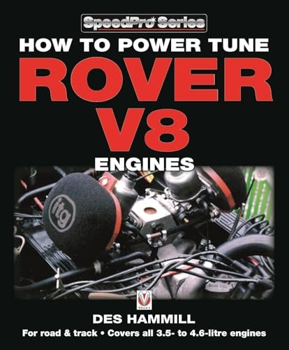 How to Power Tune Rover V8Engines for Road & Track