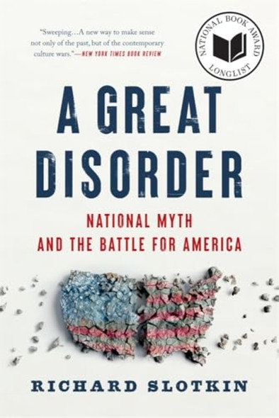 A Great Disorder: National  Myth and the Battle for  America