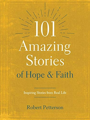 101 Amazing Stories of Hope and Faith