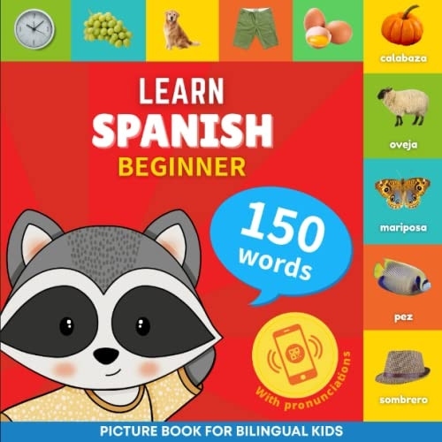 Learn spanish - 150 words with pronunciations - Beginner: Picture book for bilingual kids