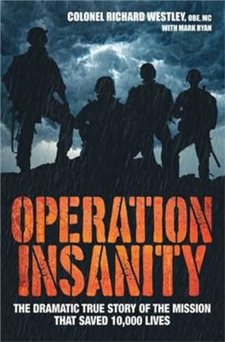 Operation Insanity: The Dramatic True Story of the Mission that Saved Ten Thousand Lives
