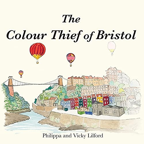 The Colour Thief of Bristol (adventures of Alba and Evie. The)